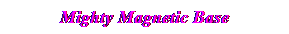 文本框: Mighty Magnetic Base
